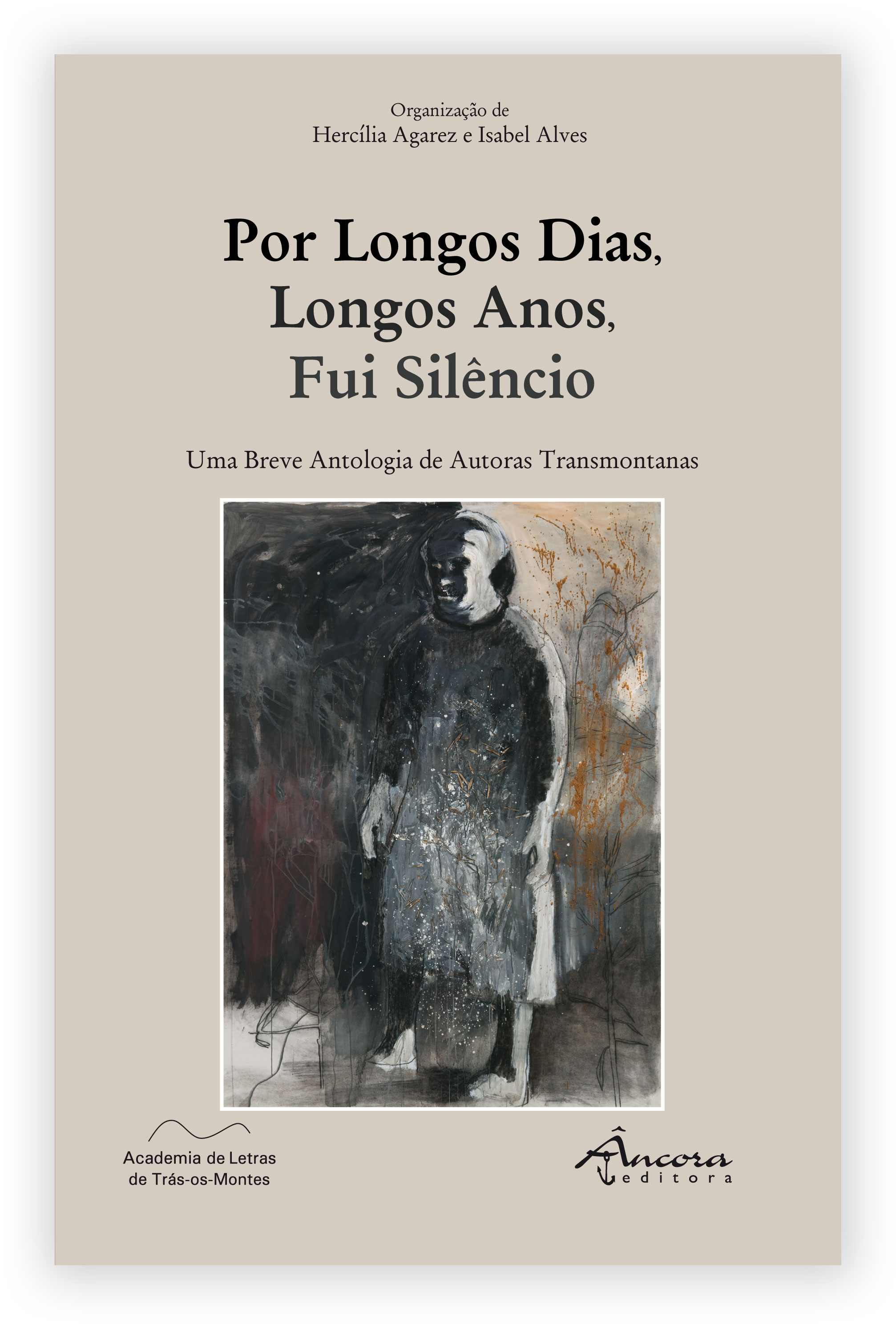 Por Longos Dias, Longos Anos, Fui Silêncio - Uma Breve Antologia de Autoras Transmontanas